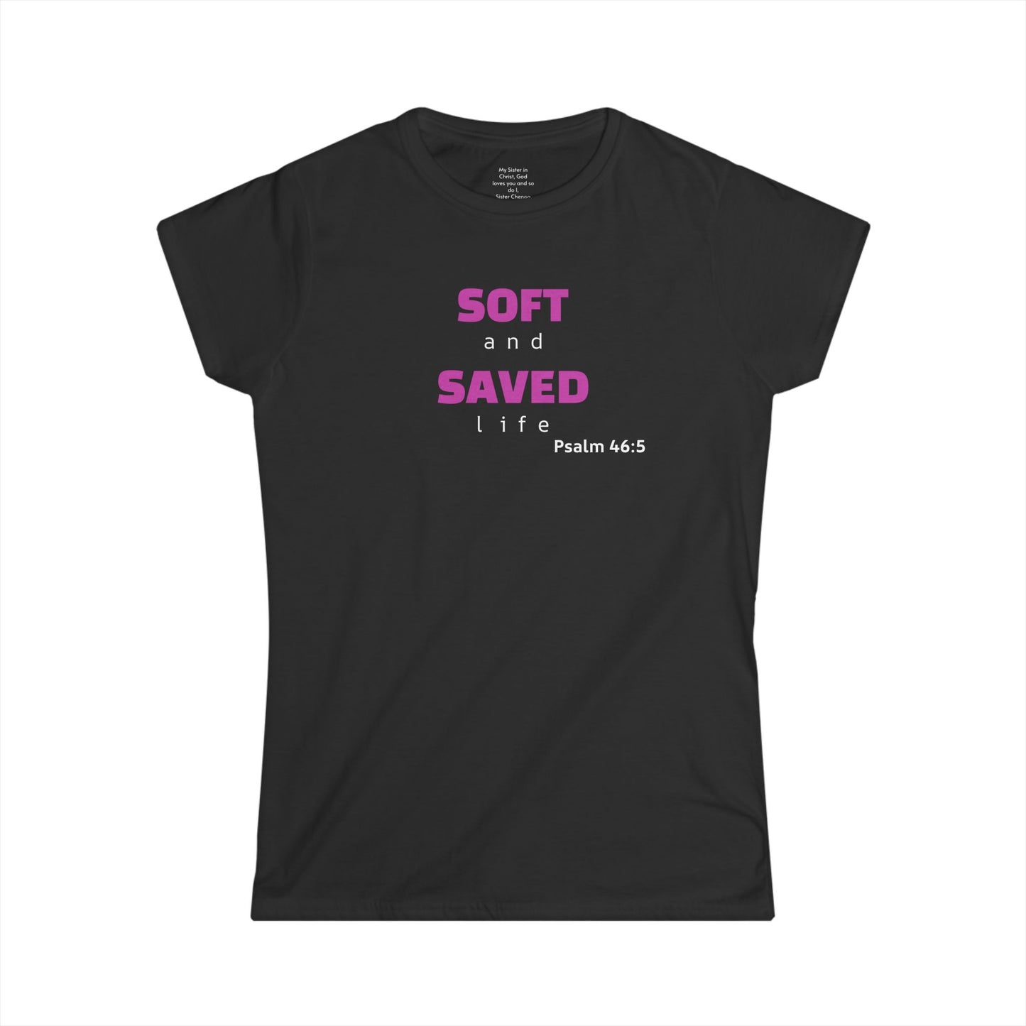 SOFT and SAVED life Woman's T-shirt