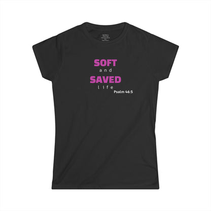 SOFT and SAVED life Woman's T-shirt