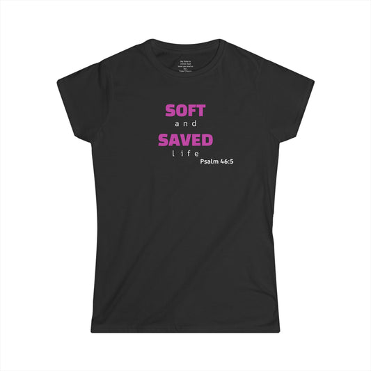 SOFT and SAVED life Woman's T-shirt