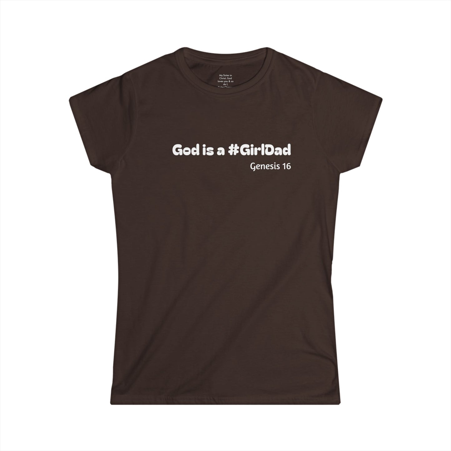 God is #GirlDad!  Genesis 16 Woman's T-shirt