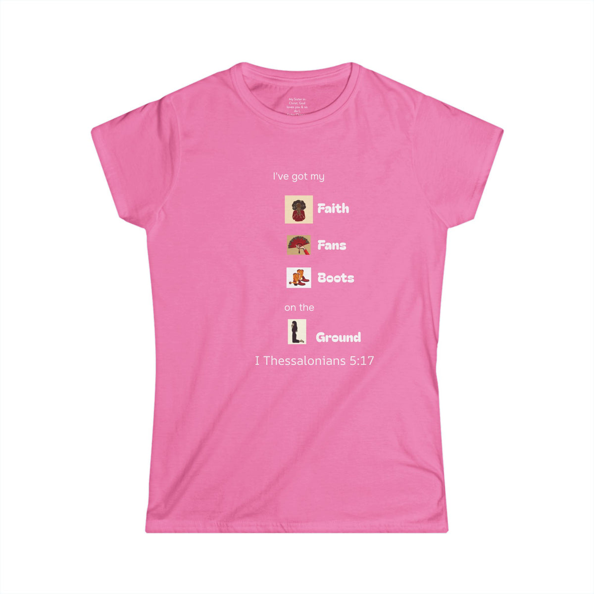 Faith, Fans, Boots on the Ground Woman's T-shirt