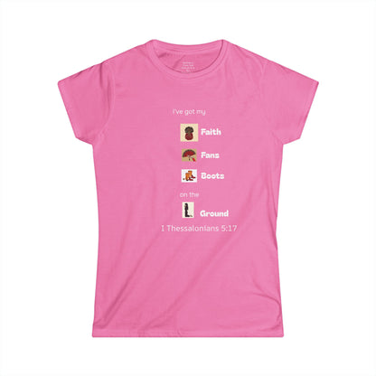 Faith, Fans, Boots on the Ground Woman's T-shirt