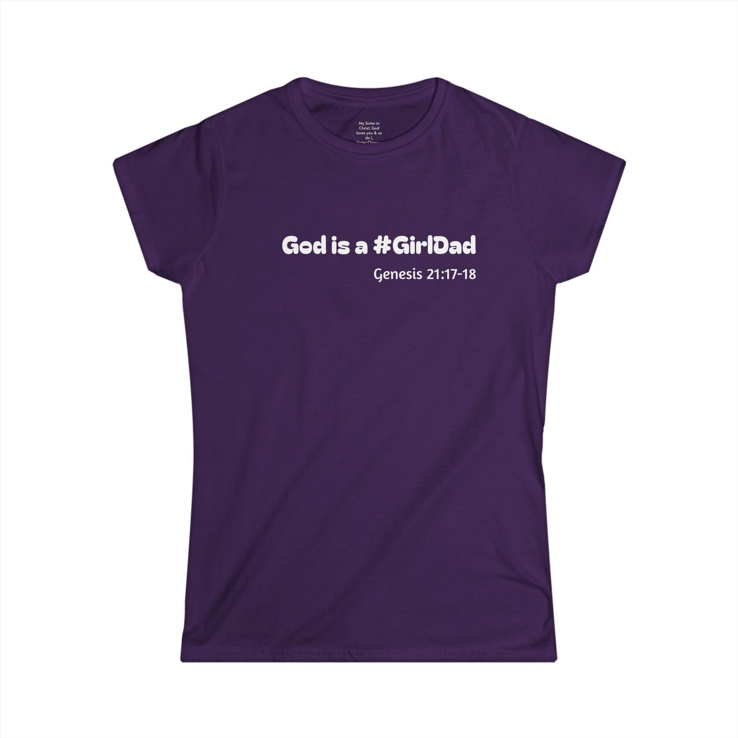 God is #GirlDad!  Genesis 21:17-18 Woman's T-shirt