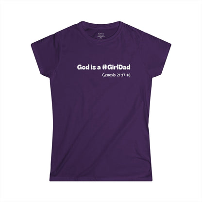 God is #GirlDad!  Genesis 21:17-18 Woman's T-shirt