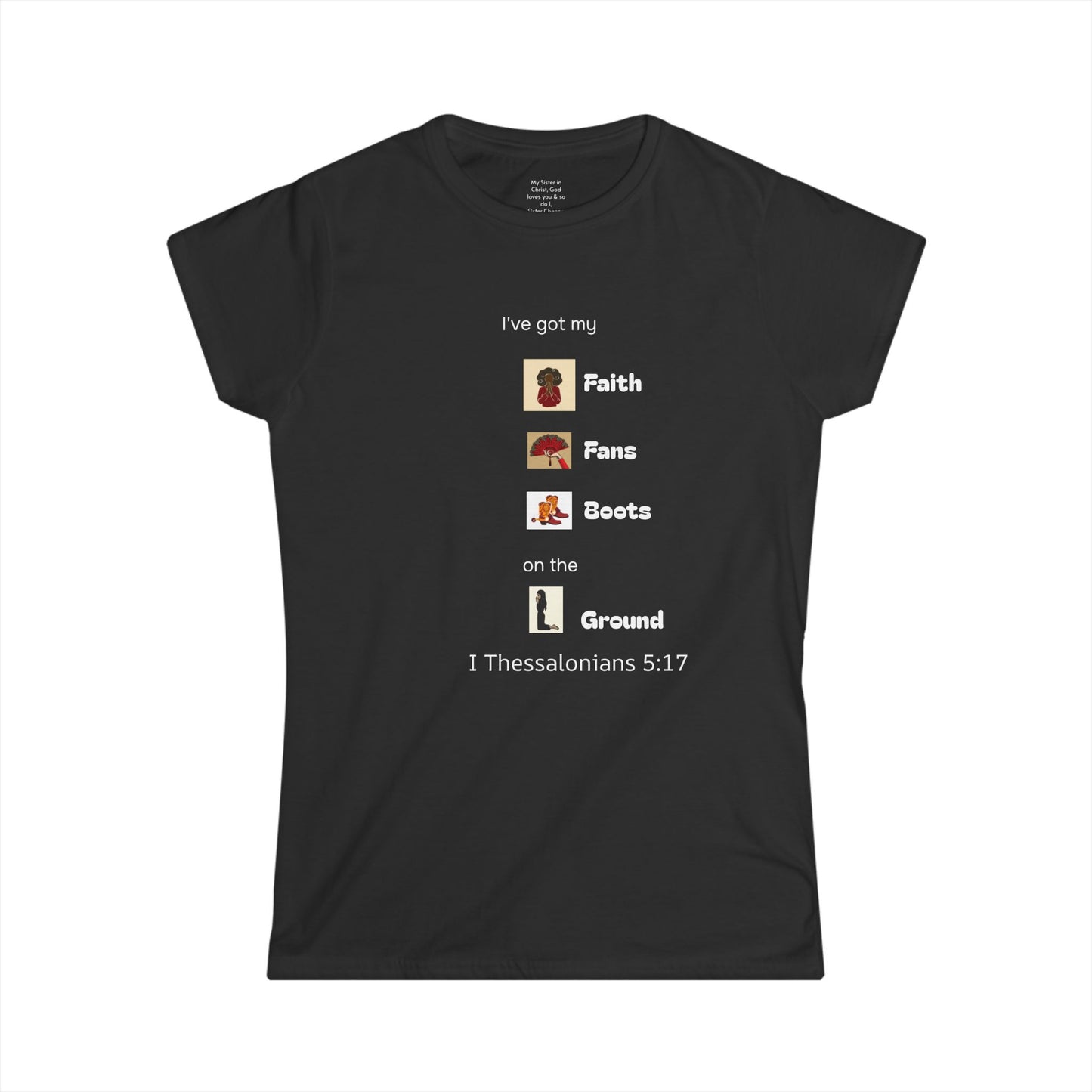 Faith, Fans, Boots on the Ground Woman's T-shirt