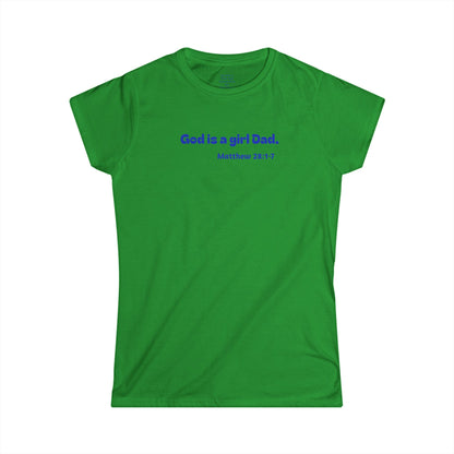 God is #GirlDad!  Matthew 28-1-7 Woman's T-shirt