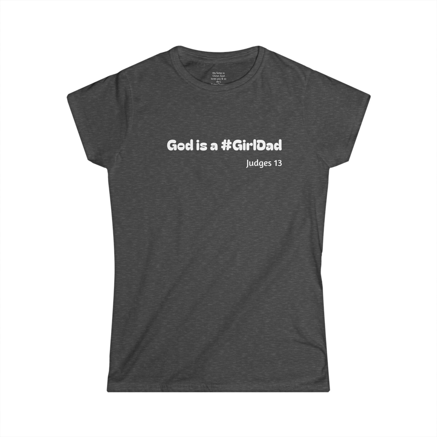 God is #GirlDad!  Judges 13 Woman's T-shirt