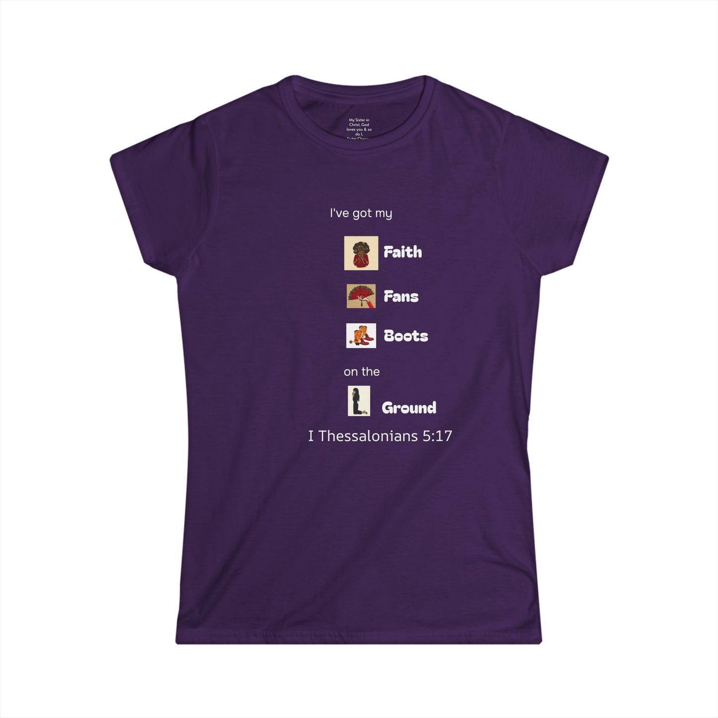 Faith, Fans, Boots on the Ground Woman's T-shirt