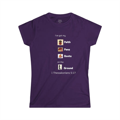 Faith, Fans, Boots on the Ground Woman's T-shirt