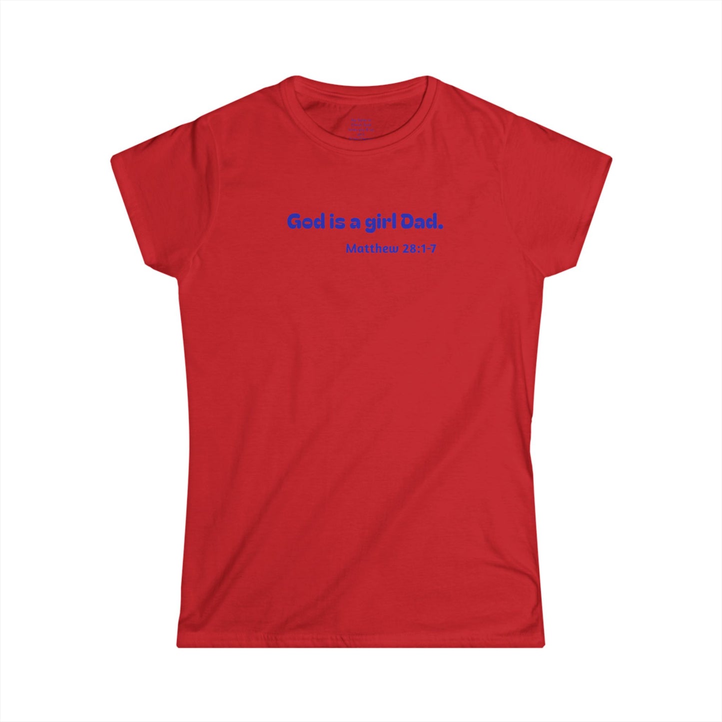 God is #GirlDad!  Matthew 28-1-7 Woman's T-shirt