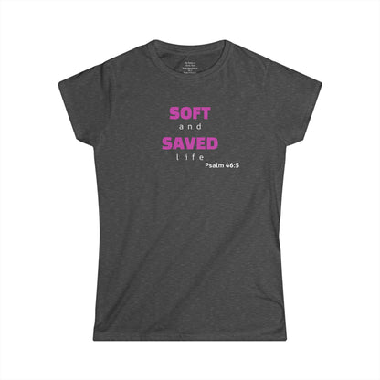 SOFT and SAVED life Woman's T-shirt