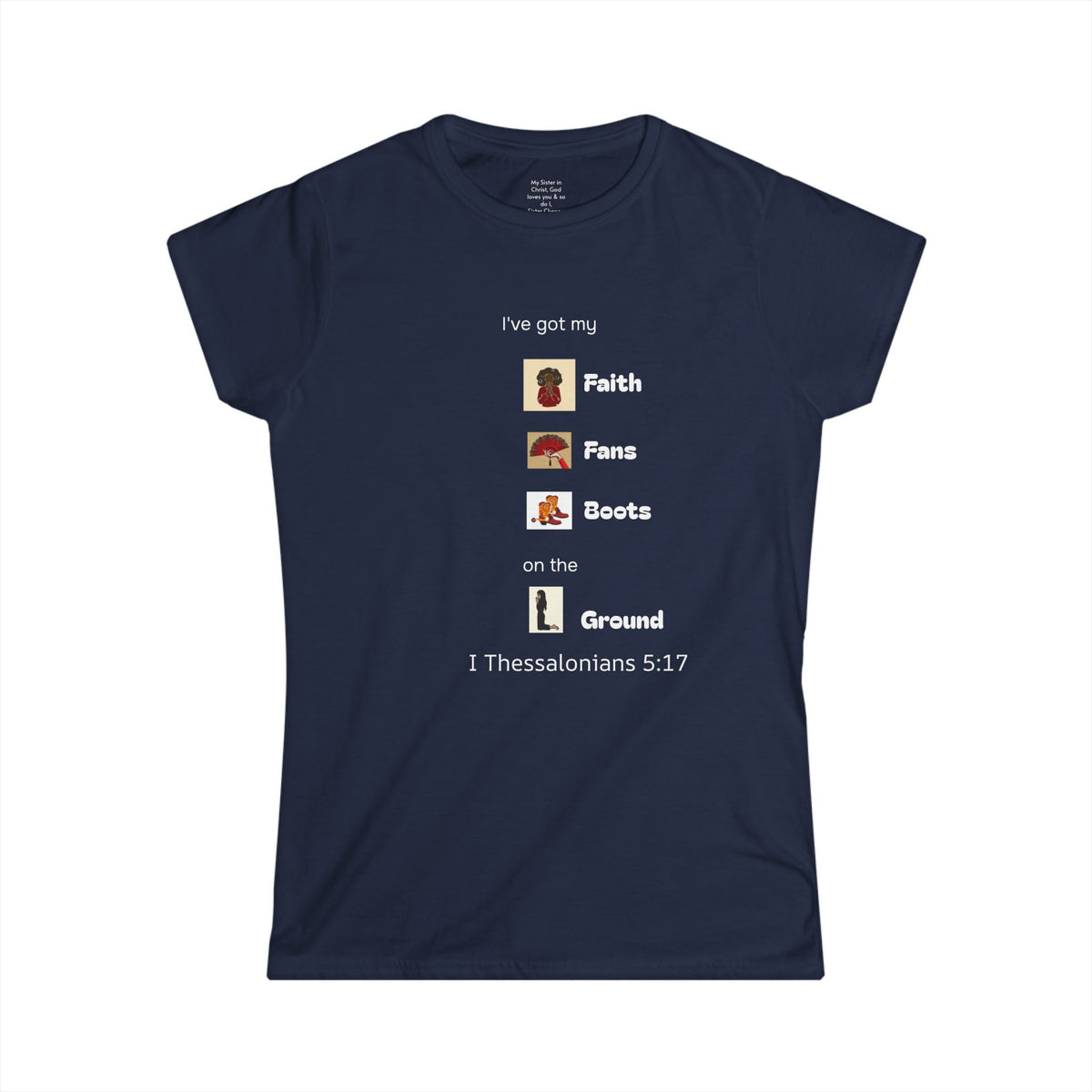 Faith, Fans, Boots on the Ground Woman's T-shirt