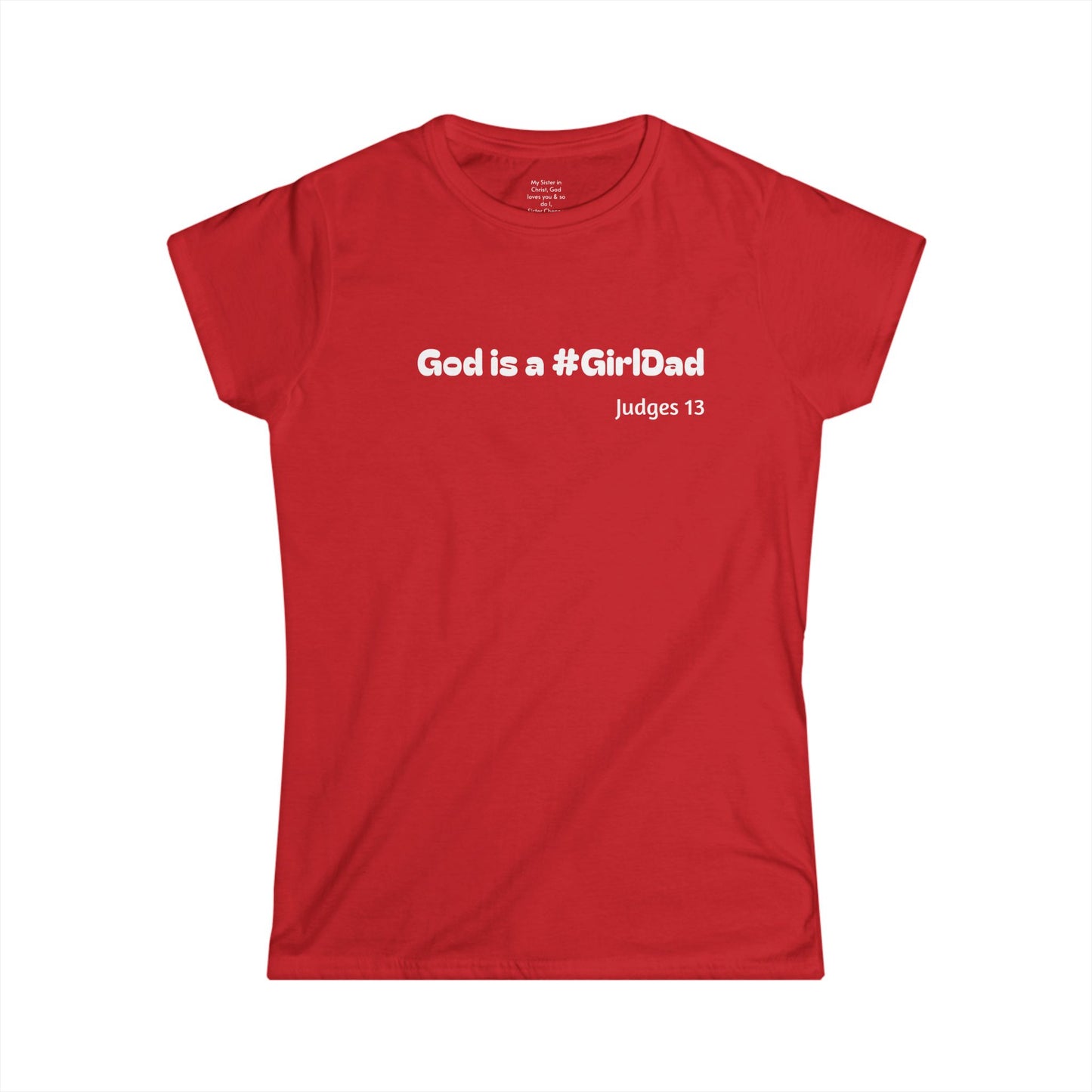 God is #GirlDad!  Judges 13 Woman's T-shirt