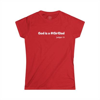God is #GirlDad!  Judges 13 Woman's T-shirt
