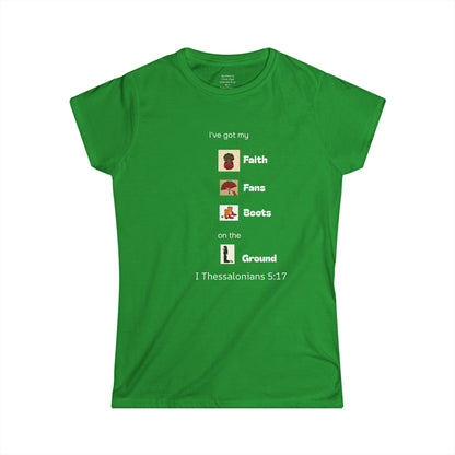Faith, Fans, Boots on the Ground Woman's T-shirt