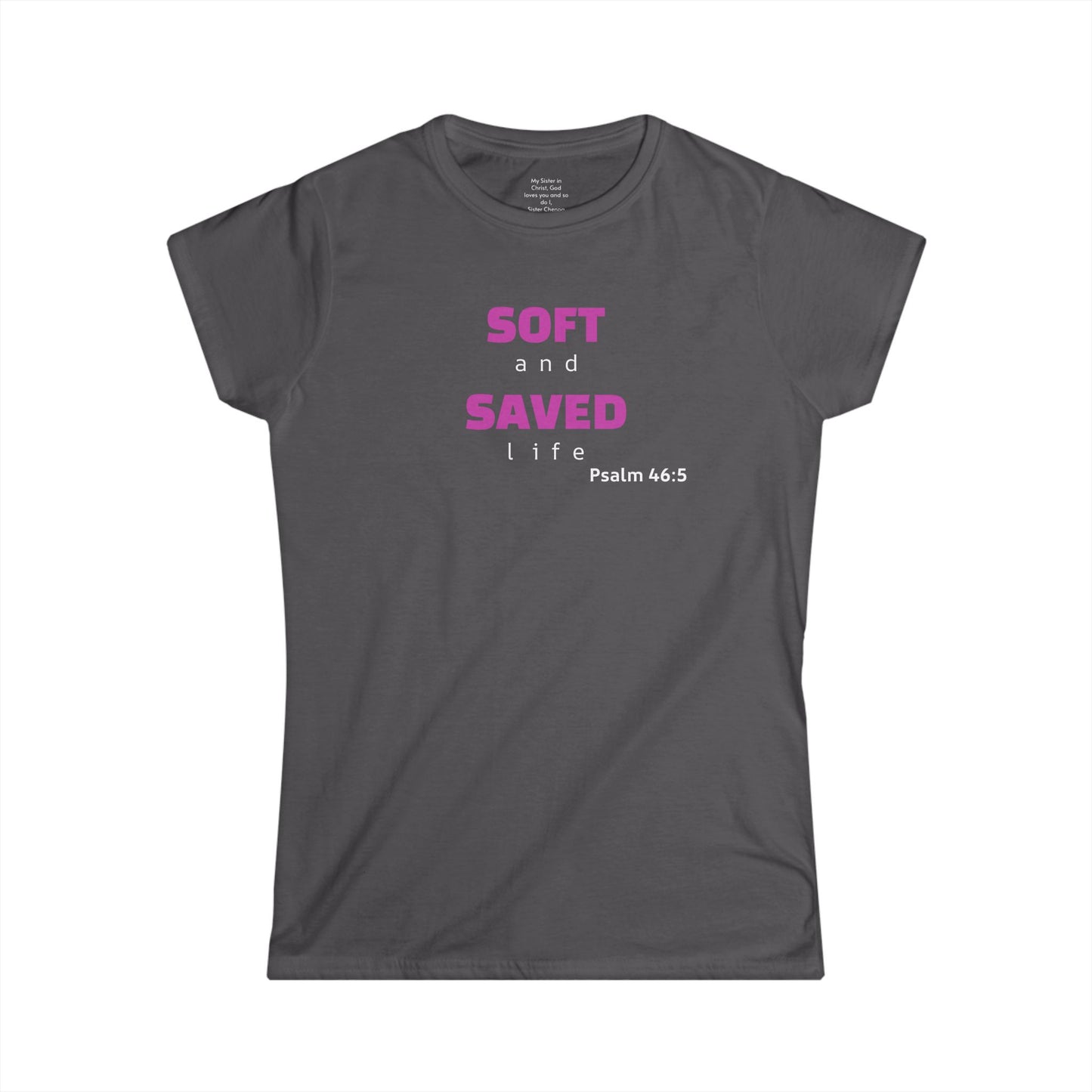 SOFT and SAVED life Woman's T-shirt