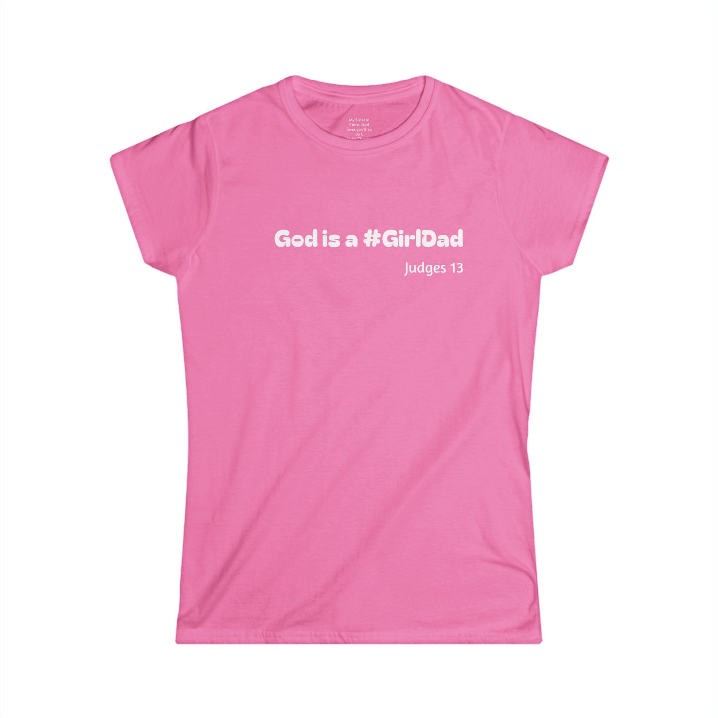 God is #GirlDad!  Judges 13 Woman's T-shirt