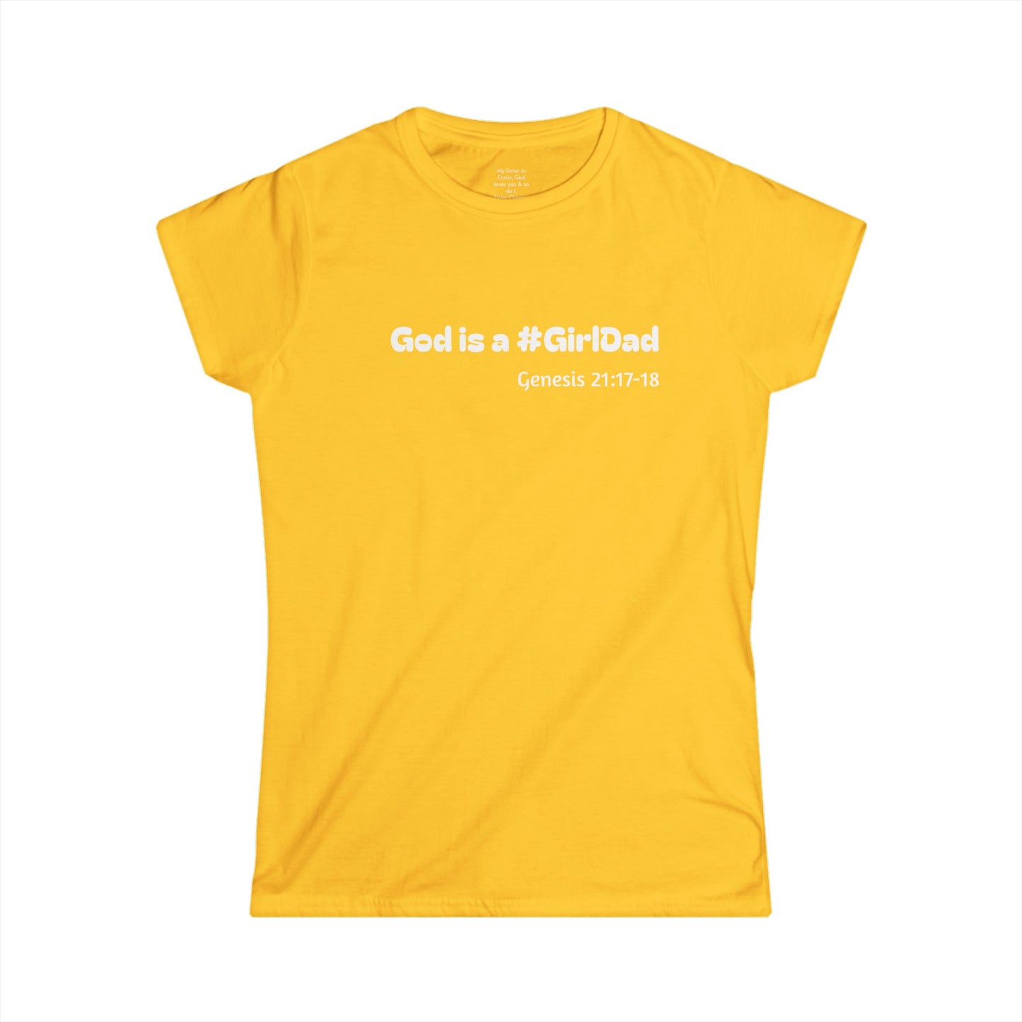 God is #GirlDad!  Genesis 21:17-18 Woman's T-shirt