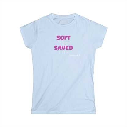 SOFT and SAVED life Woman's T-shirt
