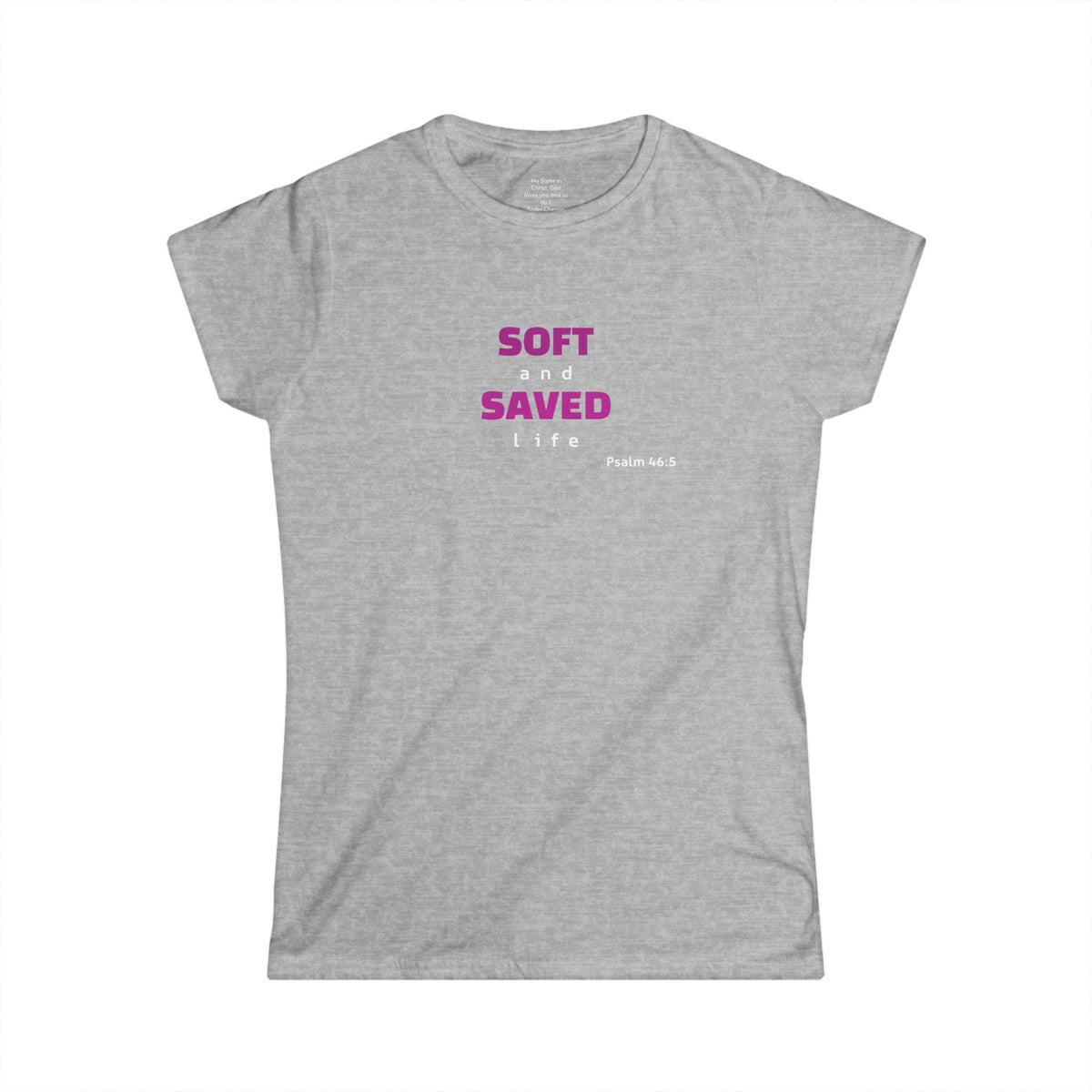 SOFT and SAVED life Woman's T-shirt