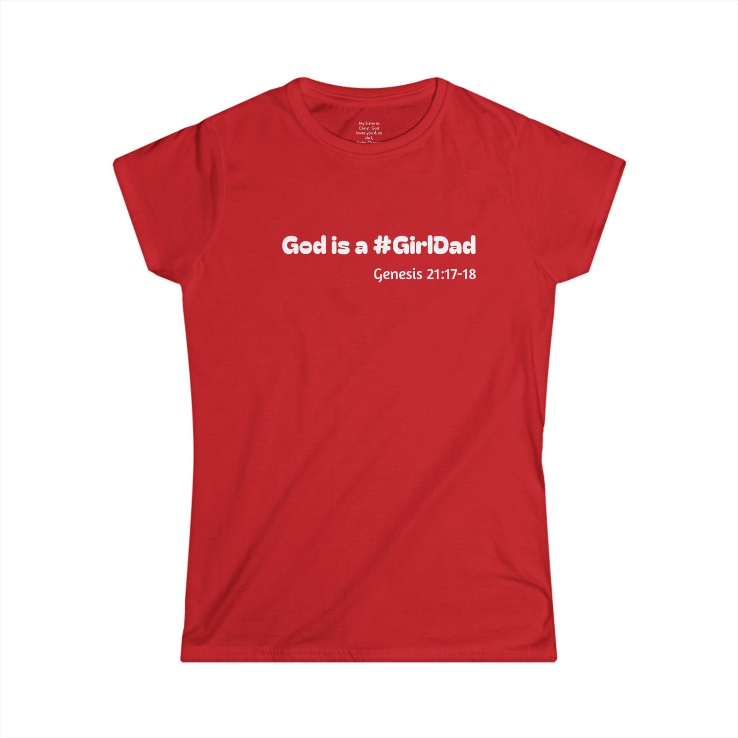 God is #GirlDad!  Genesis 21:17-18 Woman's T-shirt