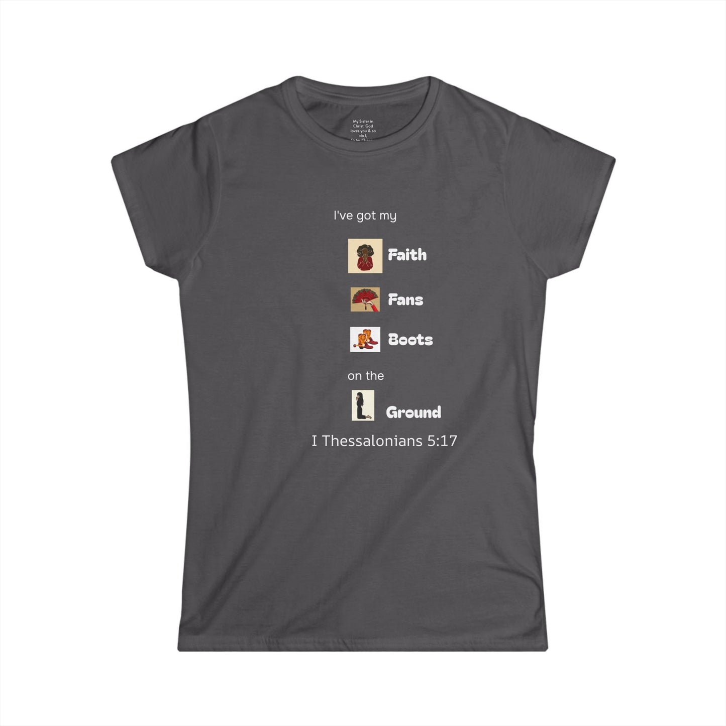 Faith, Fans, Boots on the Ground Woman's T-shirt