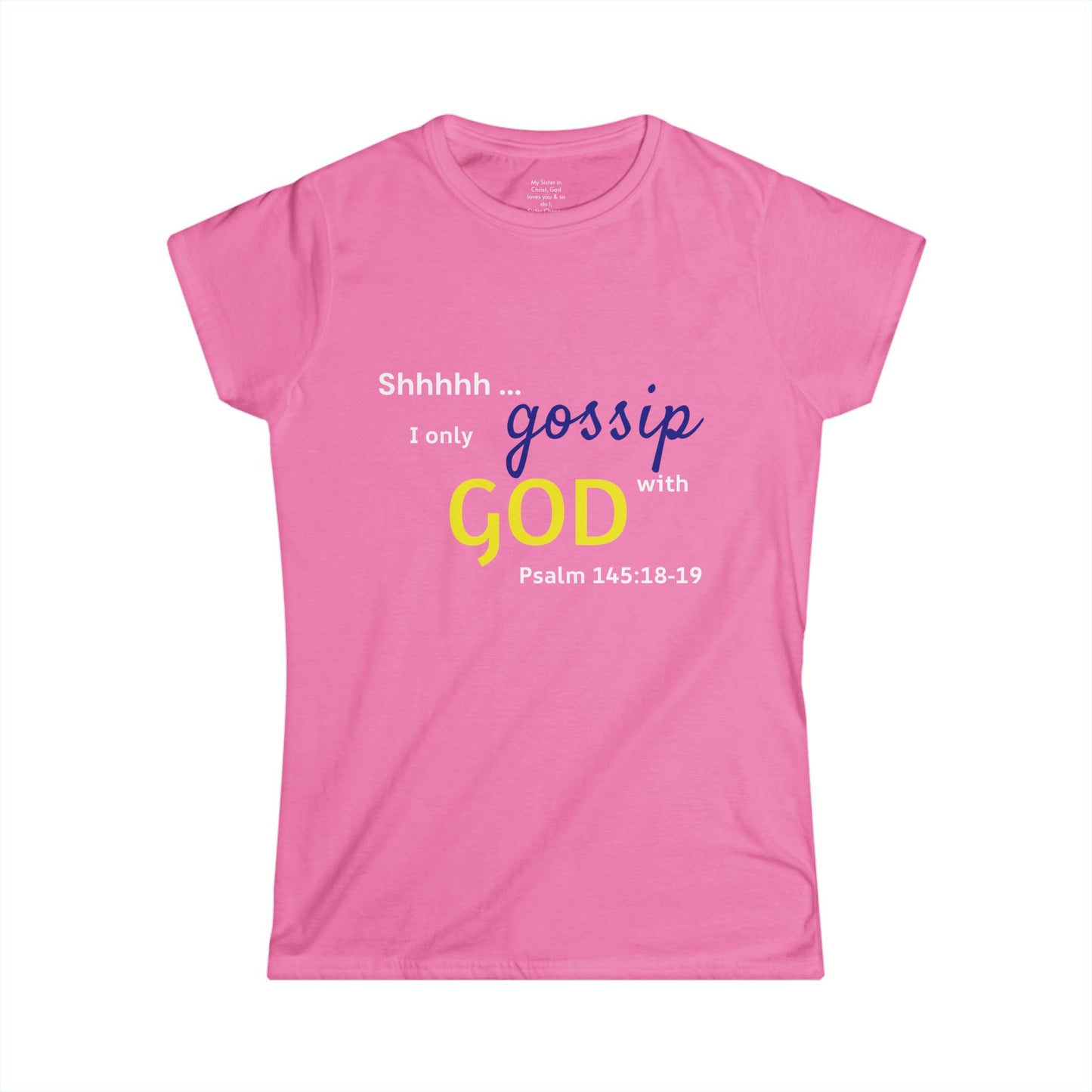 I only gossip with GOD Woman's T-shirt