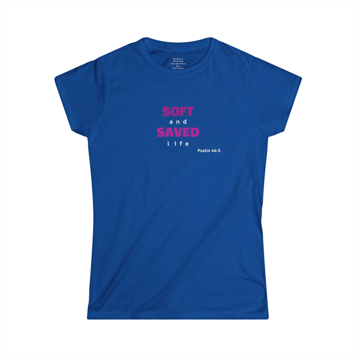 SOFT and SAVED life Woman's T-shirt