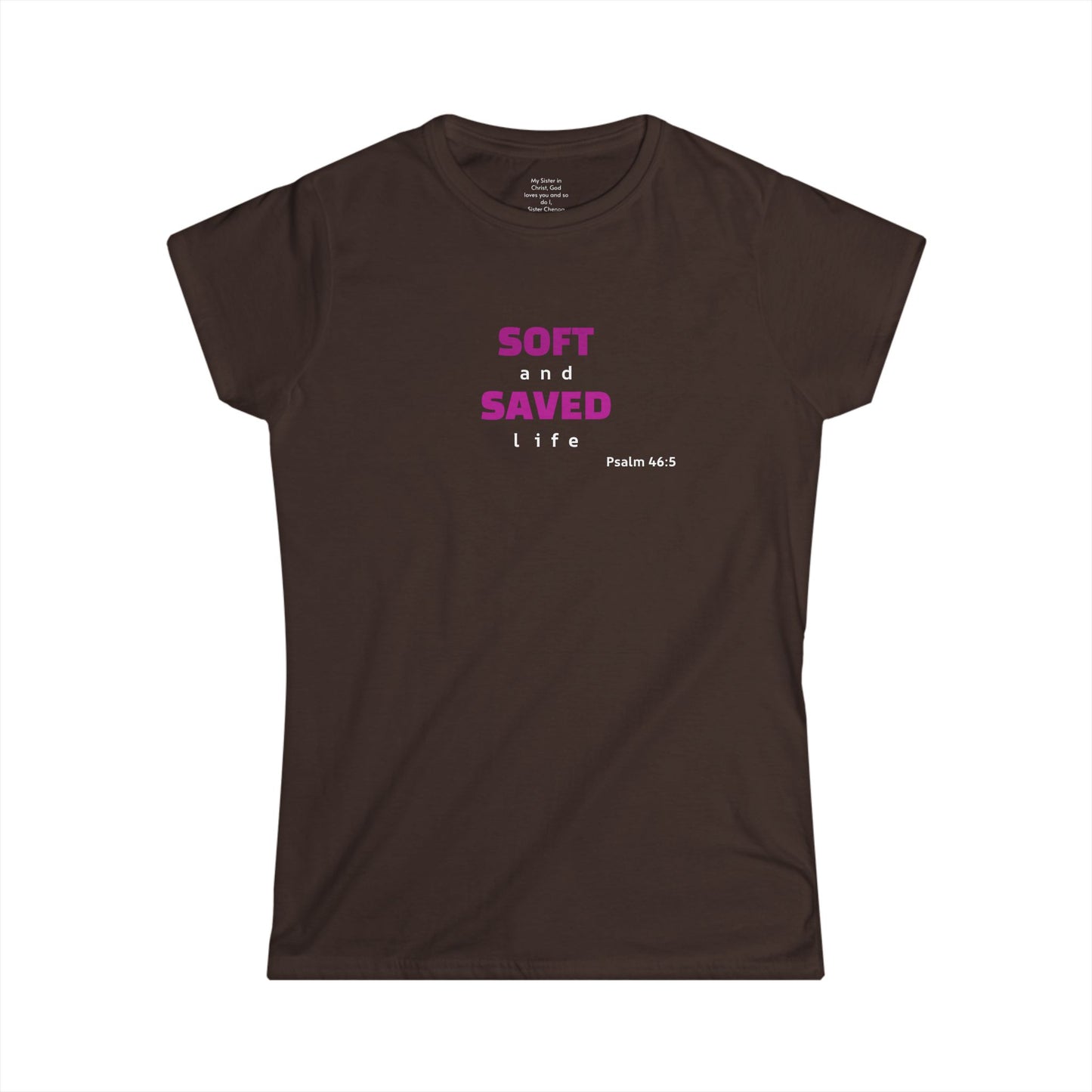 SOFT and SAVED life Woman's T-shirt