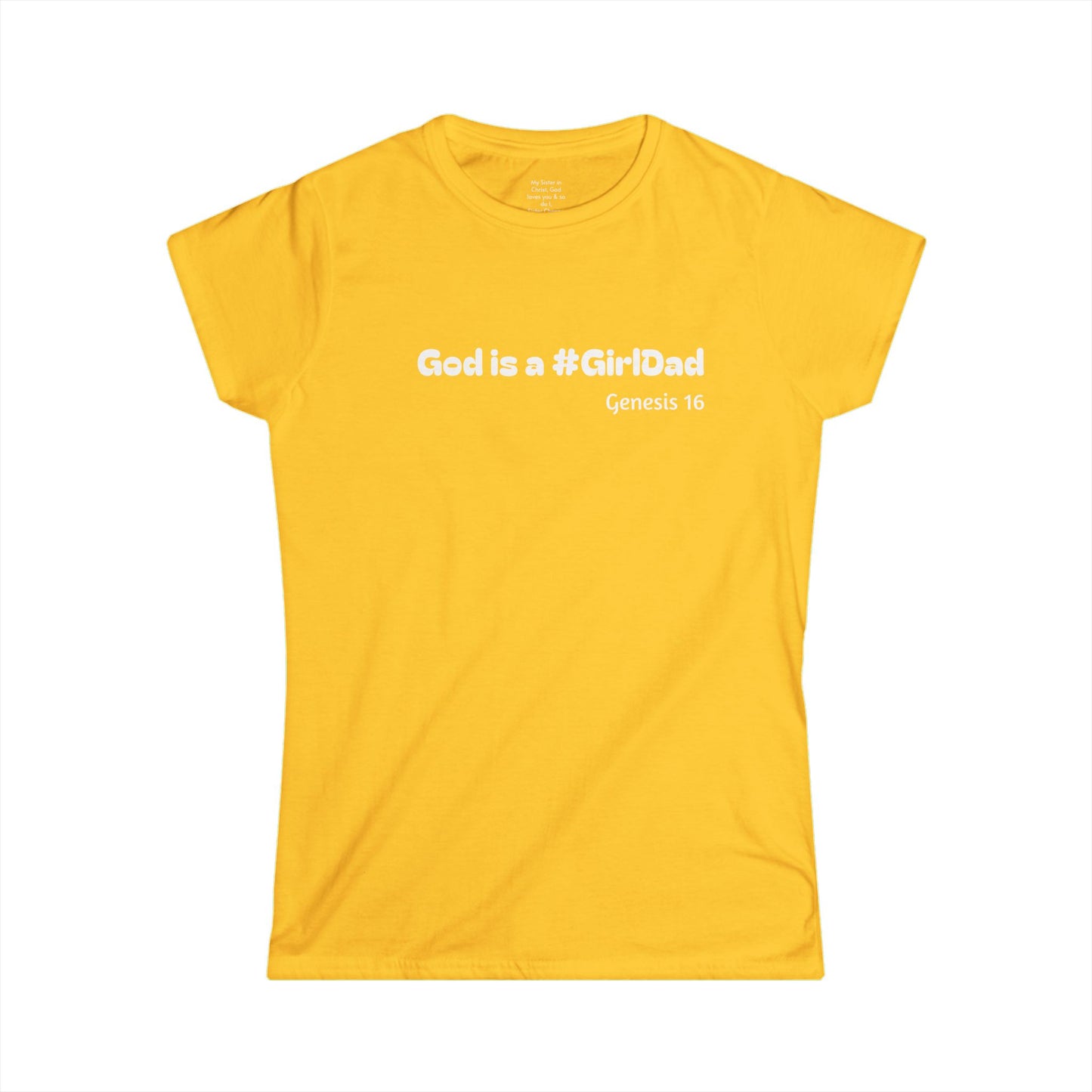 God is #GirlDad!  Genesis 16 Woman's T-shirt