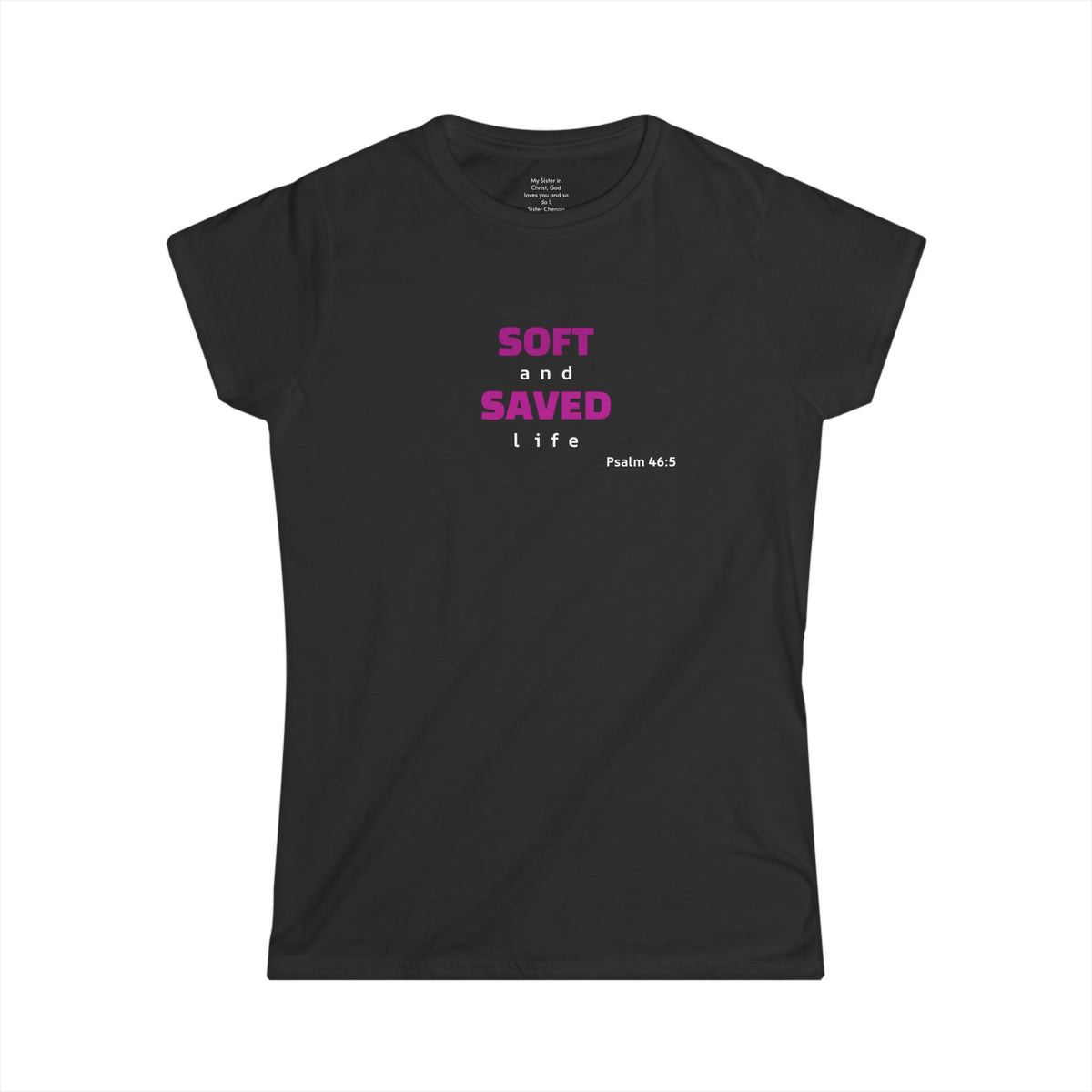 SOFT and SAVED life Woman's T-shirt