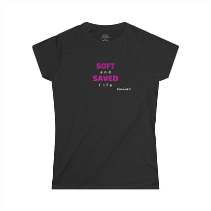 SOFT and SAVED life Woman's T-shirt
