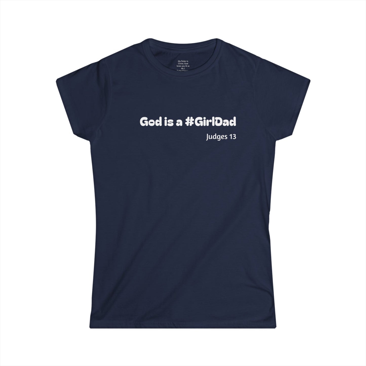 God is #GirlDad!  Judges 13 Woman's T-shirt