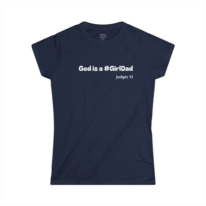 God is #GirlDad!  Judges 13 Woman's T-shirt