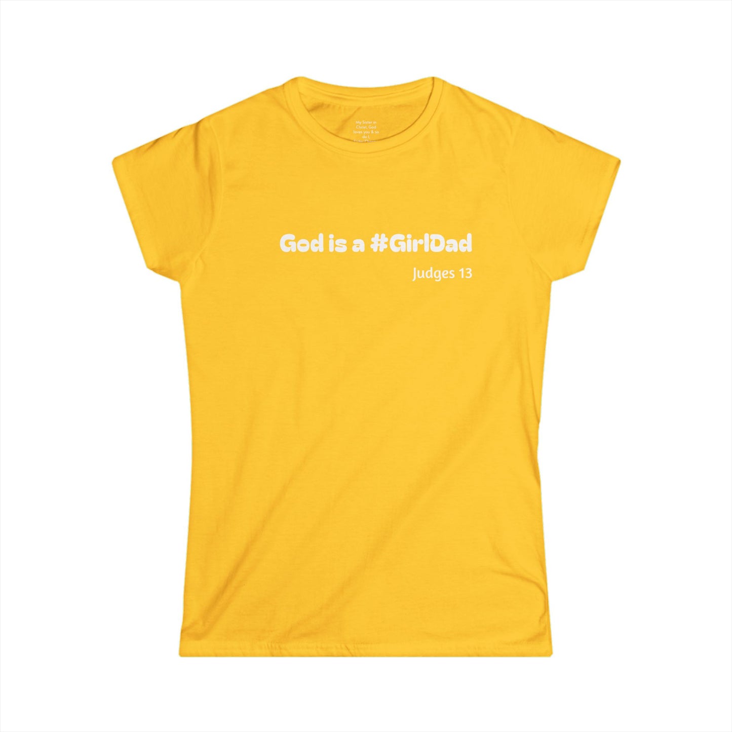 God is #GirlDad!  Judges 13 Woman's T-shirt