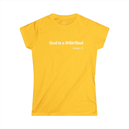 God is #GirlDad!  Judges 13 Woman's T-shirt