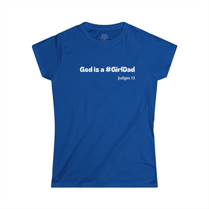 God is #GirlDad!  Judges 13 Woman's T-shirt
