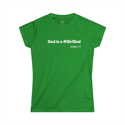 God is #GirlDad!  Judges 13 Woman's T-shirt