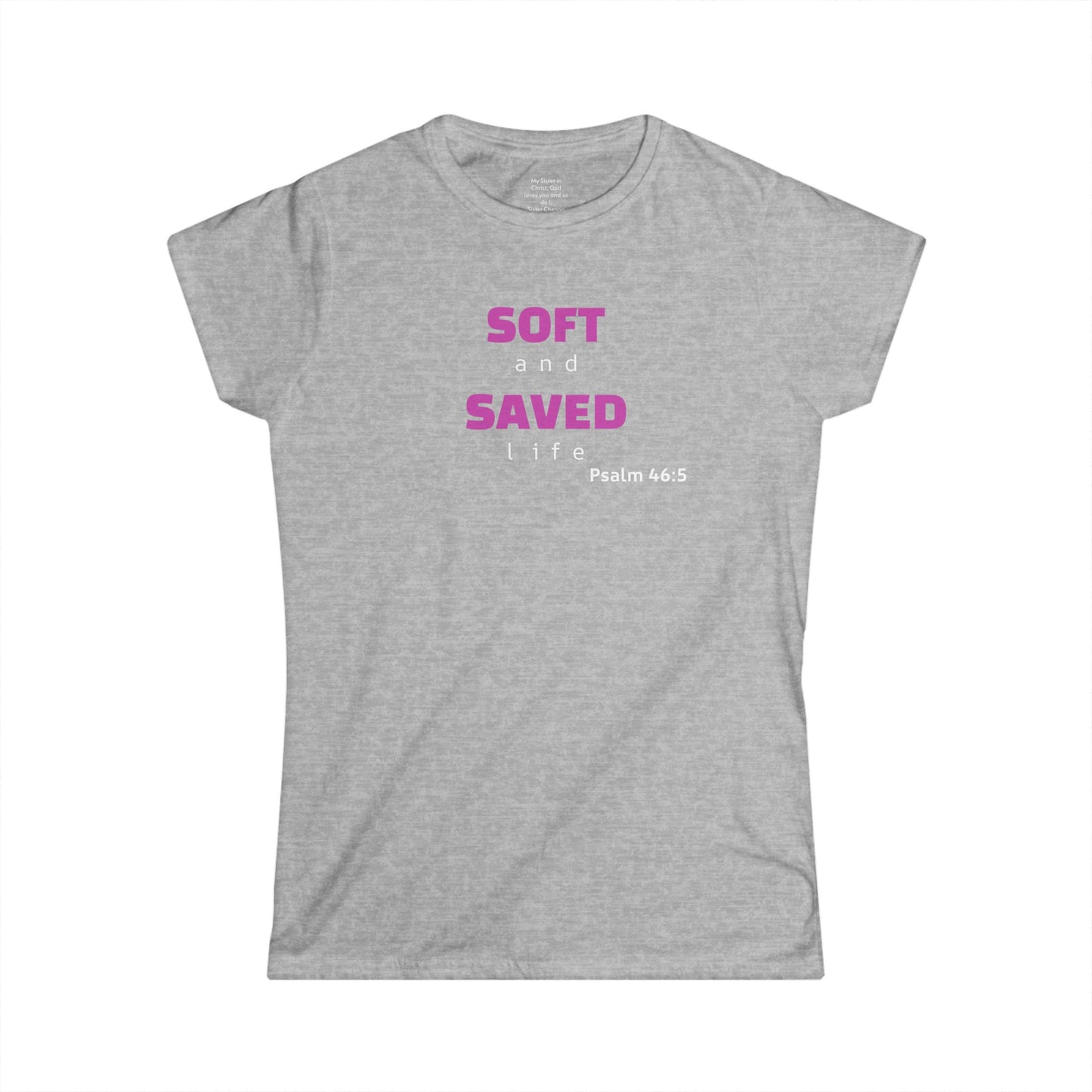 SOFT and SAVED life Woman's T-shirt