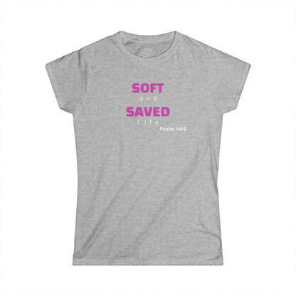 SOFT and SAVED life Woman's T-shirt