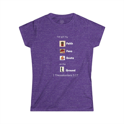 Faith, Fans, Boots on the Ground Woman's T-shirt