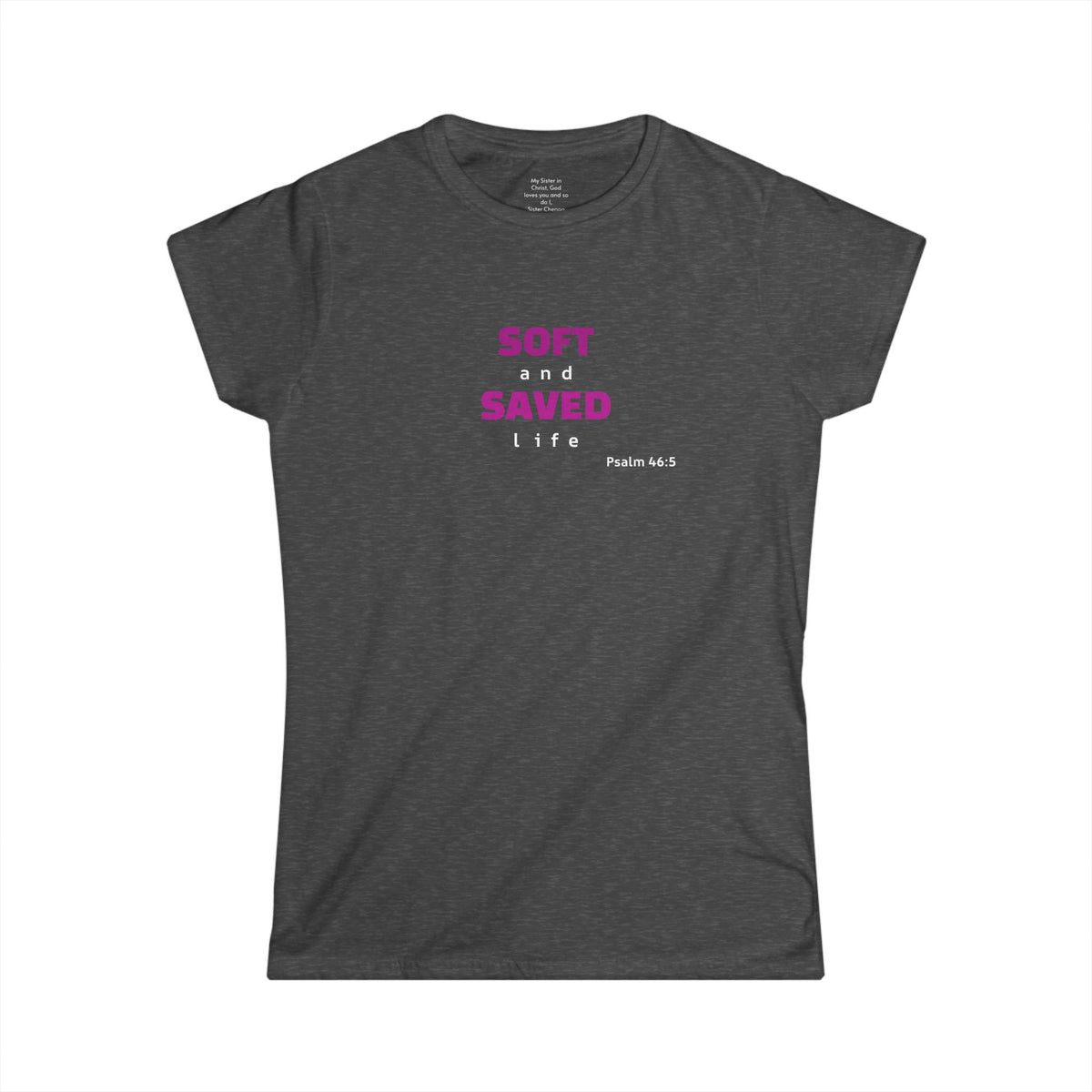 SOFT and SAVED life Woman's T-shirt