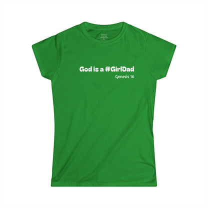 God is #GirlDad!  Genesis 16 Woman's T-shirt
